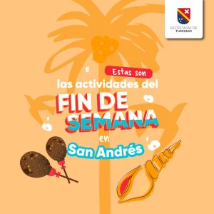 ESTE FIN DE SEMANA SAN ANDRÉS ESTÁ LLENO DE ACTIVIDADES IMPERDIBLES